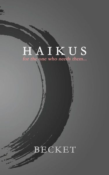 Cover for Becket · Haikus: for the One Who Needs Them... (Paperback Book) (2015)