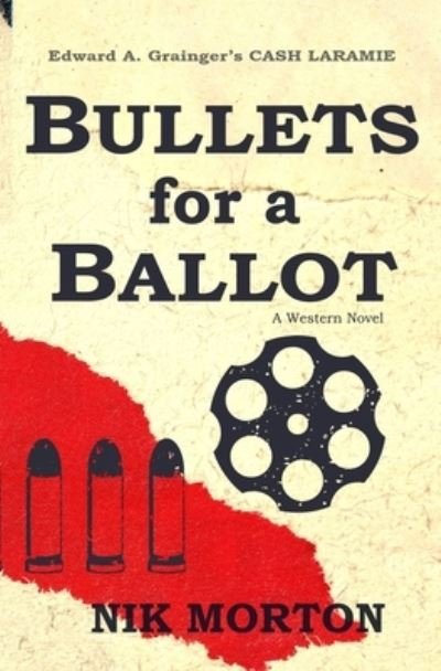 Cover for Nik Morton · Bullets for a Ballot (Paperback Bog) (2021)