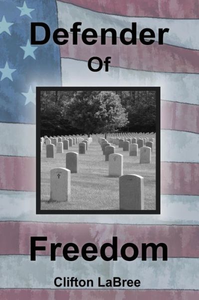 Cover for Clifton LaBree · Defender of Freedom (Paperback Book) (2018)