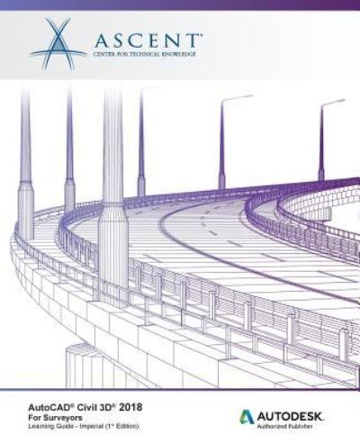 Cover for Ascent - Center for Technical Knowledge · AutoCAD Civil 3D 2018 For Surveyors - Imperial (Paperback Book) (2017)