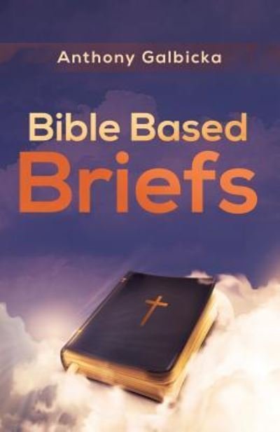 Cover for Anthony Galbicka · Bible Based Briefs (Paperback Book) (2017)