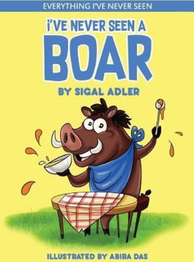 Cover for Adler Sigal · I've Never Seen A Boar (Innbunden bok) (2019)