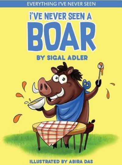 Cover for Adler Sigal · I've Never Seen A Boar (Hardcover Book) (2019)