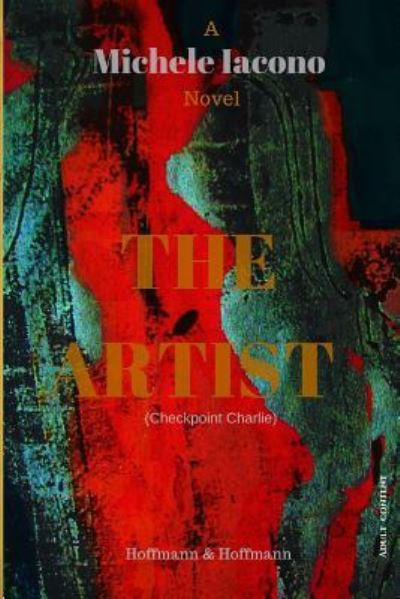 Cover for Michele Iacono · The Artist: Checkpoint Charlie (Paperback Book) [Soft Cover edition] (2018)