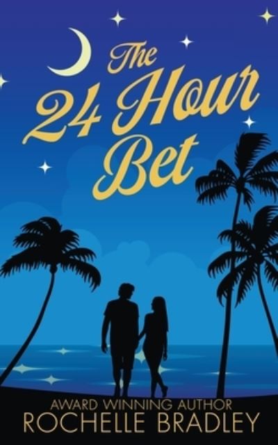 Cover for Rochelle Bradley · The 24 Hour Bet (Book) (2024)