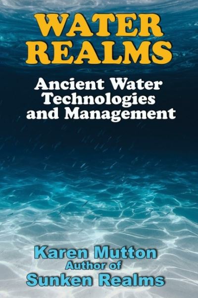 Cover for Mutton, Karen, MD · Water Realms: Ancient Water Technologies and Management (Paperback Book) [2 Revised edition] (2021)