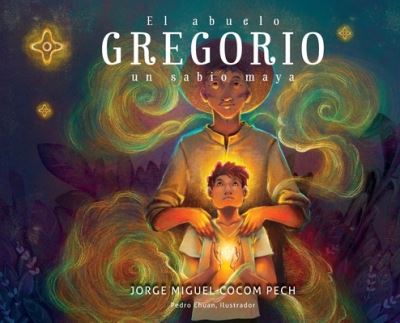 Abuelo Gregorio un Sabio Maya - Jorge Miguel Cocoa Pech - Książki - Jade Publishing - 9781949299335 - 18 sierpnia 2023