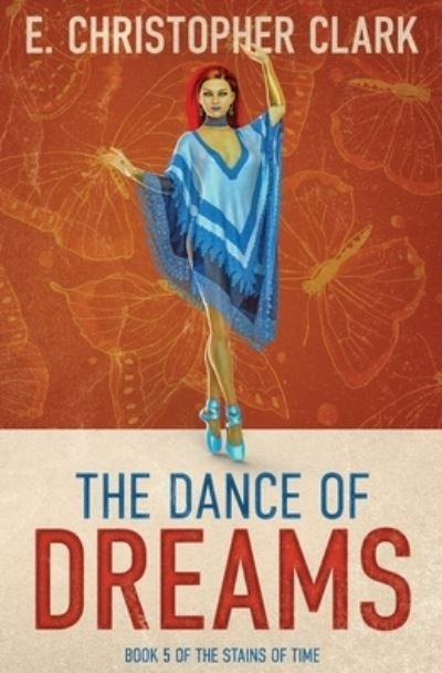 Cover for E. Christopher Clark · The Dance of Dreams (Book) (2022)