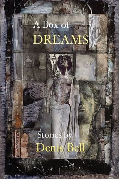 Denis Bell · A Box of Dreams (Paperback Book) (2020)
