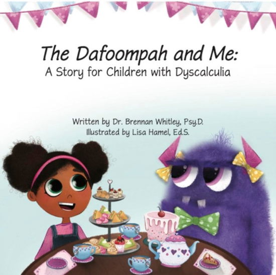 Whitley, Brennan (Brennan Whitley) · The Dafoompah and Me: A Story for Children with Dyscalculia (Paperback Book) (2024)