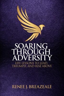 Cover for Renee J Breazeale · Soaring through Adversity (Paperback Book) (2022)