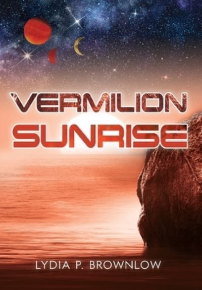 Cover for Lydia P. Brownlow · Vermilion Sunrise (Book) (2023)