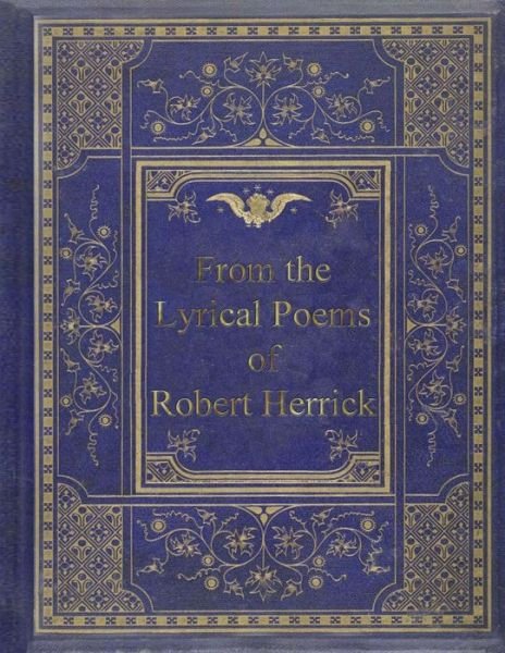 Cover for Robert Herrick · From the Lyrical Poems of Robert Herrick (Paperback Book) (2017)