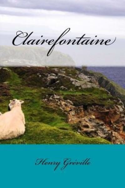 Cover for Henry Greville · Clairefontaine (Paperback Book) (2017)