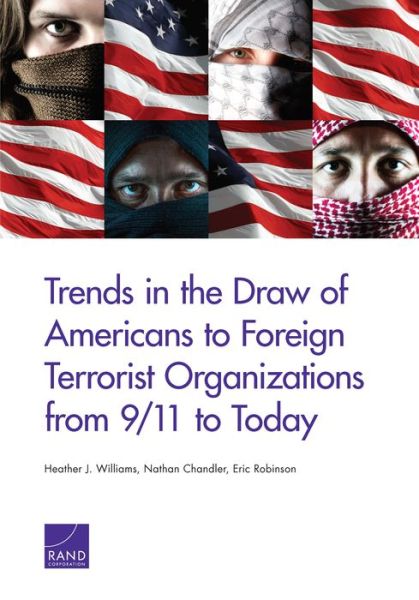 Cover for Heather J Williams · Trends in the Draw of Americans to Foreign Terrorist Organizations from 9/11 to Today (Paperback Book) (2019)