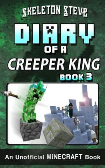 Cover for Skeleton Steve · Diary of a Minecraft Creeper King - Book 3 (Taschenbuch) (2017)