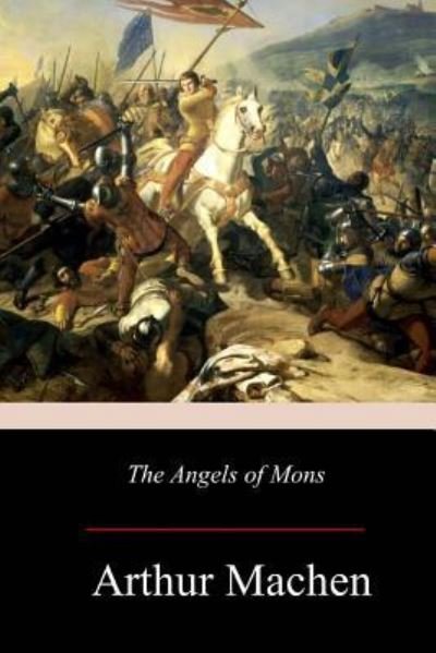 Cover for Arthur Machen · The Angels of Mons (Paperback Book) (2017)