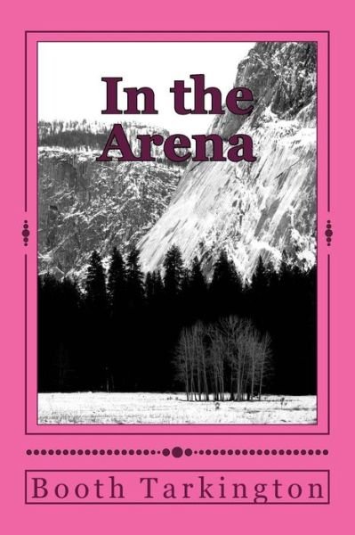 Cover for Booth Tarkington · In the Arena (Pocketbok) (2018)