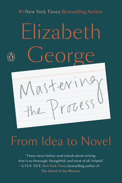 Cover for Elizabeth George · Mastering the Process: From Idea to Novel (Pocketbok) (2021)