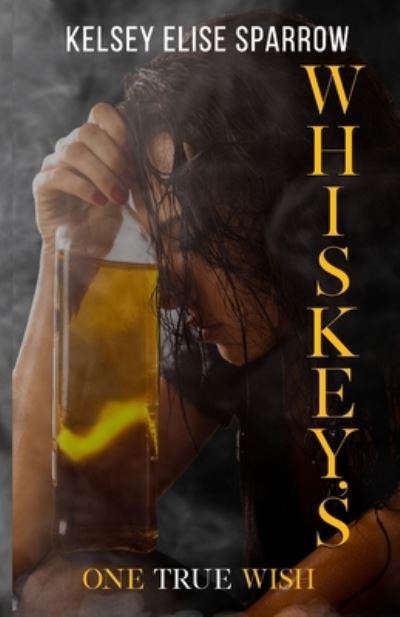 Cover for Kelsey Elise Sparrow · Whiskey's One True Wish (Paperback Bog) (2018)