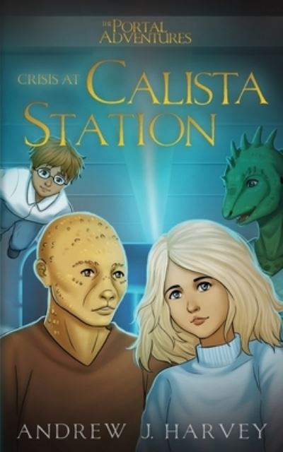 Cover for Andrew J Harvey · Crisis at Calista Station (Paperback Book) (2020)