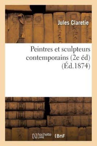 Cover for Claretie-j · Peintres et sculpteurs contemporains 2e édition revue et augmentée (Pocketbok) (2016)