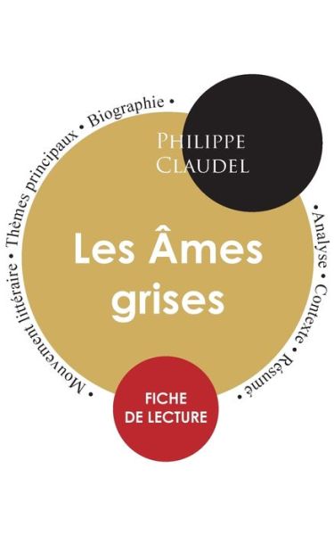 Fiche de lecture Les Ames grises (Etude integrale) - Philippe Claudel - Livres - Paideia Education - 9782759303335 - 22 septembre 2023