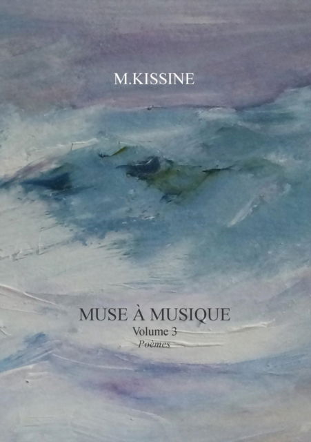 Muse a Musique - Volume III - M Kissine - Books - M.Kissine - 9782919390335 - March 3, 2016