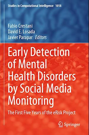 Cover for Early Detection of Mental Health Disorders by Social Media Monitoring: The First Five Years of the eRisk Project - Studies in Computational Intelligence (Paperback Book) [2022 edition] (2023)