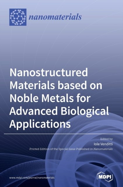 Cover for Iole Venditti · Nanostructured Materials based on Noble Metals for Advanced Biological Applications (Hardcover Book) (2020)