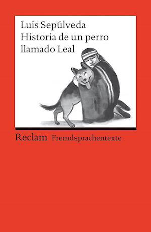 Historia de un perro llamado Leal - Luis Sepúlveda - Books - Reclam, Philipp - 9783150141335 - February 11, 2022