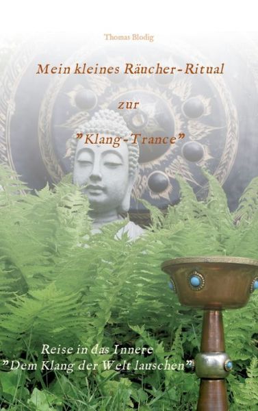 Cover for Thomas Blodig · Mein kleines Raucher-Ritual zur Klang-Trance (Hardcover Book) (2021)