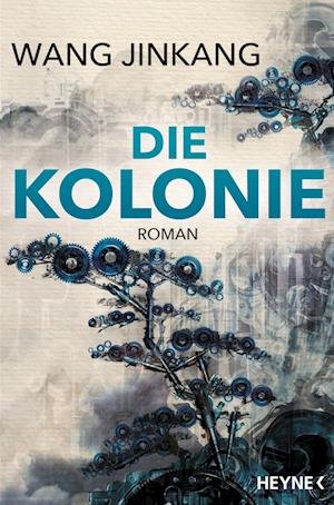 Cover for Jinkang Wang · Die Kolonie (Book) (2023)