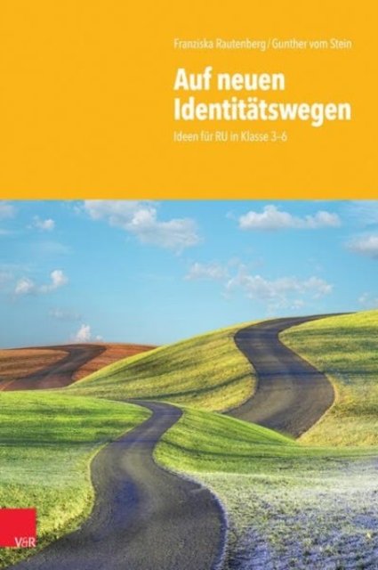 Franziska Rautenberg · Auf neuen Identitatswegen: Ideen fur RU in Klasse 3-6 (Paperback Book) (2023)