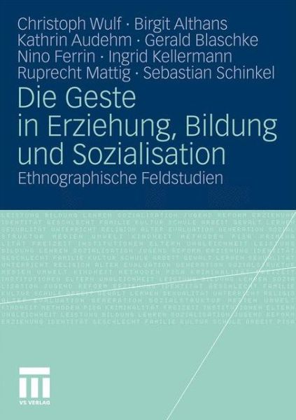 Cover for Christoph Wulf · Die Geste in Erziehung, Bildung Und Sozialisation: Ethnographische Feldstudien (Paperback Book) [2011 edition] (2010)