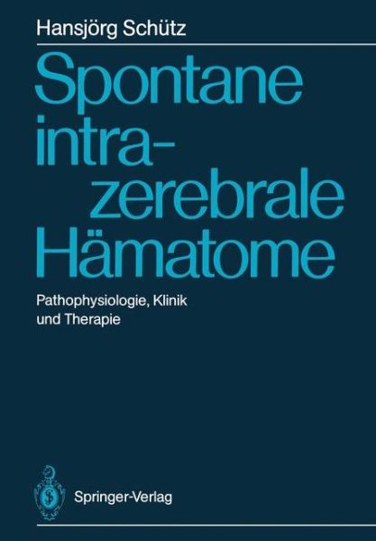 Cover for Hansjorg Schutz · Spontane Intrazerebrale Hamatome (Paperback Book) [German edition] (1988)