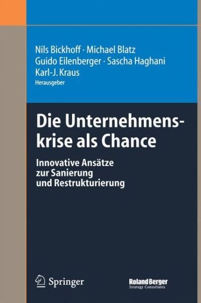 Cover for Nils Bickhoff · Die Unternehmenskrise ALS Chance: Innovative Ansatze Zur Sanierung Und Restrukturierung (Hardcover bog) [2004 edition] (2004)