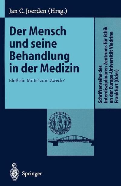 Cover for Jan C Joerden · Der Mensch und Seine Behandlung in der Medizin - Schriftenreihe DES Interdisziplinaren Zentrums fur Ethik an der Europa-Universitat Viadrina Frankfurt (Oder) (Pocketbok) (1998)