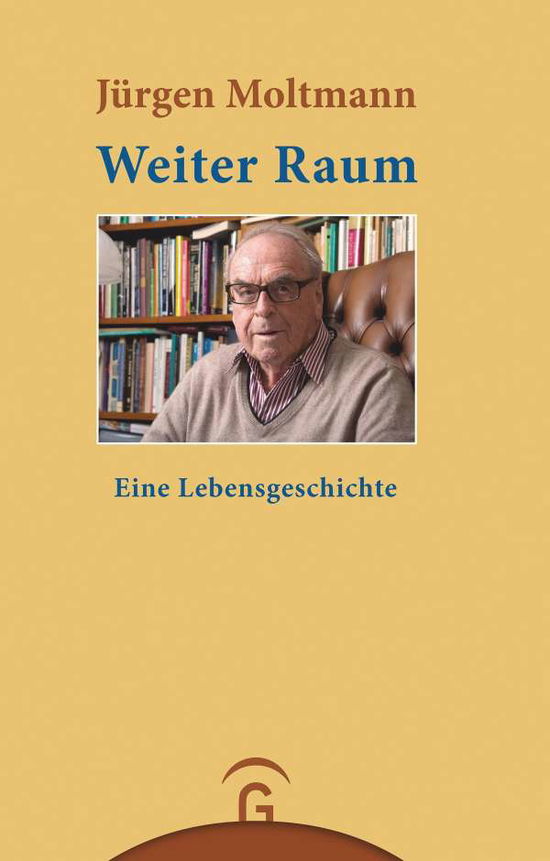 Weiter Raum - Jürgen Moltmann - Kirjat - Guetersloher Verlagshaus - 9783579052335 - tiistai 12. syyskuuta 2006