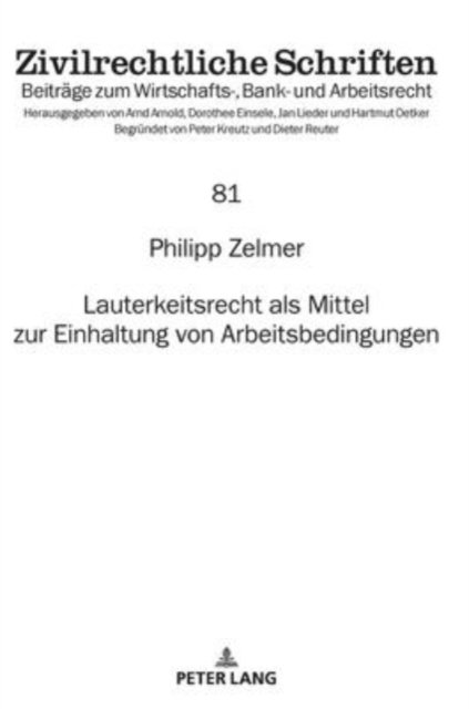 Cover for Philipp Zelmer · Lauterkeitsrecht ALS Mittel Zur Einhaltung Von Arbeitsbedingungen - Zivilrechtliche Schriften (Hardcover bog) (2022)