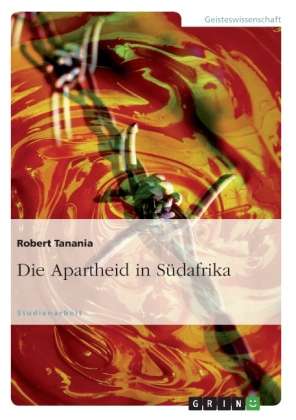 Cover for Robert Tanania · Die Apartheid in Sudafrika (Paperback Book) [German edition] (2008)