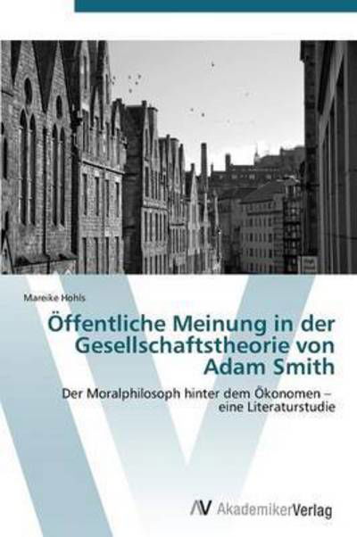 Cover for Hohls Mareike · Offentliche Meinung in Der Gesellschaftstheorie Von Adam Smith (Paperback Book) (2011)