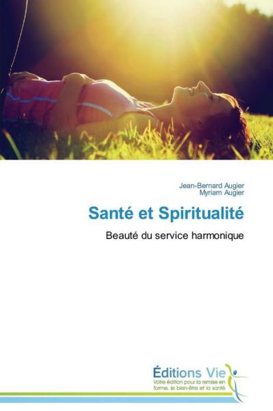 Cover for Myriam Augier · Santé et Spiritualité: Beauté Du Service Harmonique (Paperback Book) [French edition] (2018)