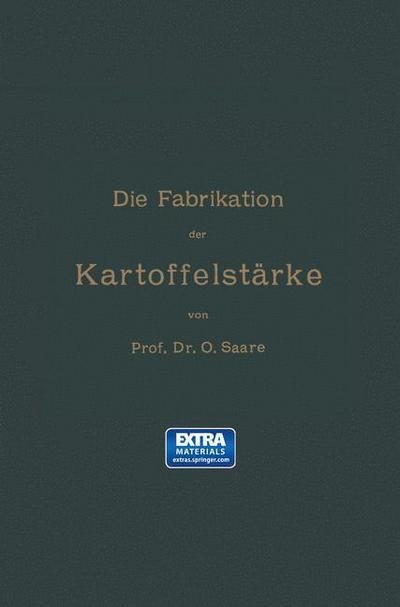 Cover for O Saare · Die Fabrikation Der Kartoffelstarke (Paperback Book) [1897 edition] (1901)