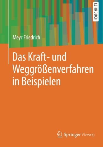 Cover for Meyc Friedrich · Das Kraft- Und Weggroessenverfahren in Beispielen (Taschenbuch) [2013 edition] (2013)