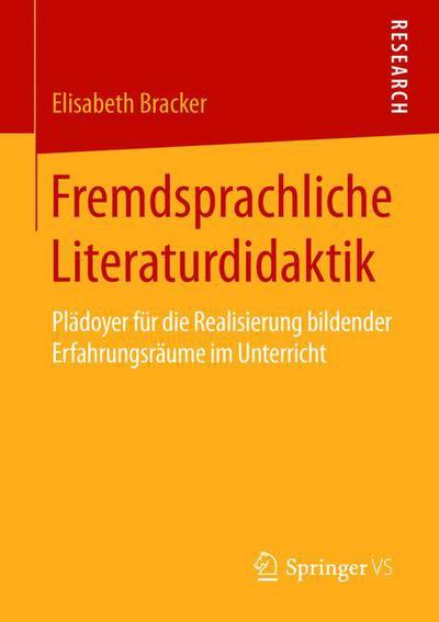 Cover for Elisabeth Bracker · Fremdsprachliche Literaturdidaktik: Pladoyer Fur Die Realisierung Bildender Erfahrungsraume Im Unterricht (Paperback Book) [2015 edition] (2015)