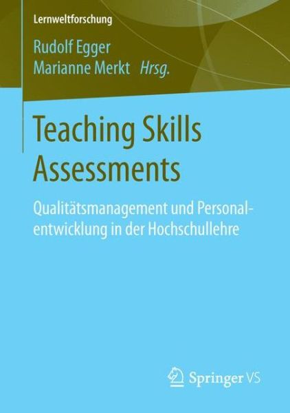 Cover for Teaching Skills Assessments: Qualitatsmanagement Und Personalentwicklung in Der Hochschullehre - Lernweltforschung (Paperback Book) [1. Aufl. 2016 edition] (2015)