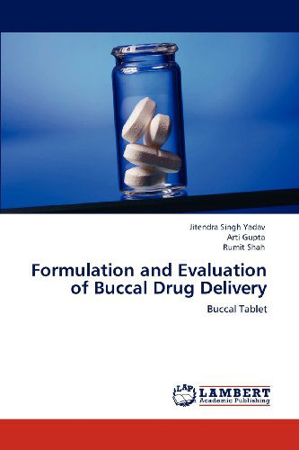 Cover for Rumit Shah · Formulation and Evaluation of Buccal Drug Delivery: Buccal Tablet (Paperback Book) (2012)