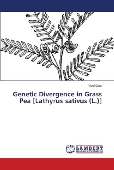 Cover for Gaur · Genetic Divergence in Grass Pea [L (Buch) (2013)