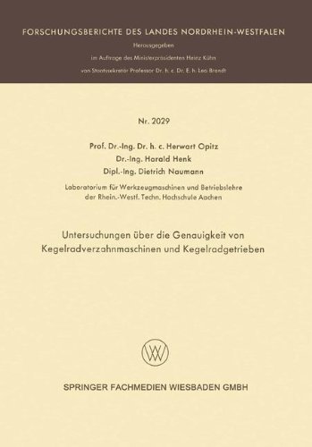 Cover for Herwart Opitz · Untersuchungen UEber Die Genauigkeit Von Kegelradverzahnmaschinen Und Kegelradgetrieben - Forschungsberichte Des Landes Nordrhein-Westfalen (Paperback Bog) [1969 edition] (1969)